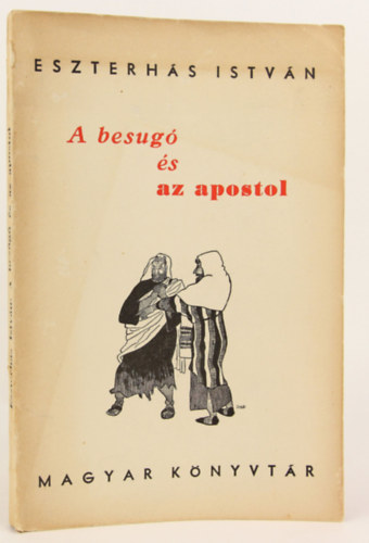 Eszterh�s Istv�n - A besug� �s az apostol