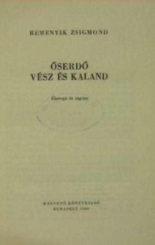 Remenyik Zsigmond - V�sz �s kaland-�serd�