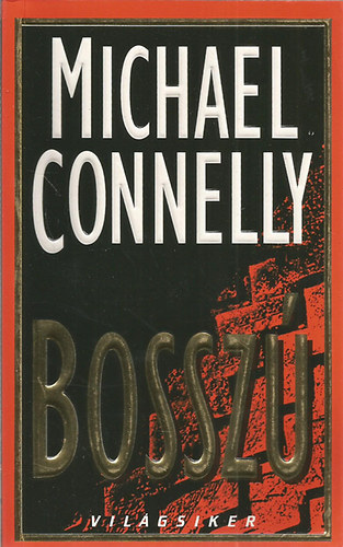 Michael Connelly - Bossz
