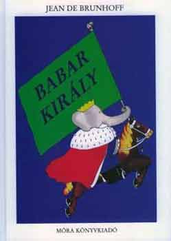 Jean de Brunhoff - Babar kirly