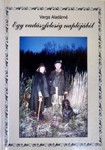 Varga Aladrn - Egy vadszfelesg napljbl