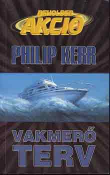 Philip Kerr - Vakmer terv