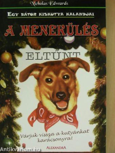 Nicholas Edwards - A menekülés (Egy bátor kiskutya kalandjai 3.)