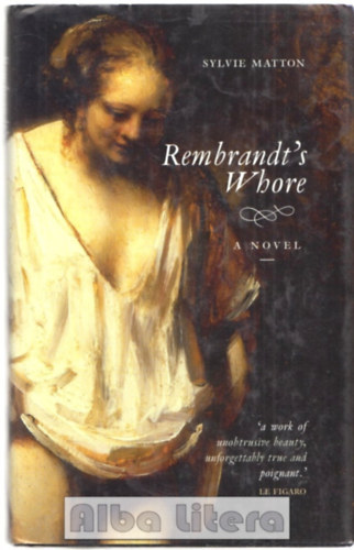 Sylvie Matton - Rembrandt's Whore