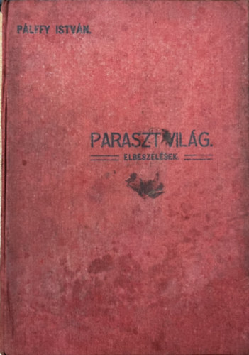 Pálffy István - Paraszt világ