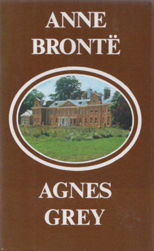 Anne Bront? - Agnes Grey
