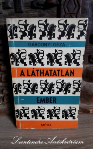 Majtnyi Zoltn  Grdonyi Gza (szerk.), Gyry Mikls (ill.) - A lthatatlan ember - Trtnelmi regny; Gyry Mikls rajzaival (Sajt kppel!)