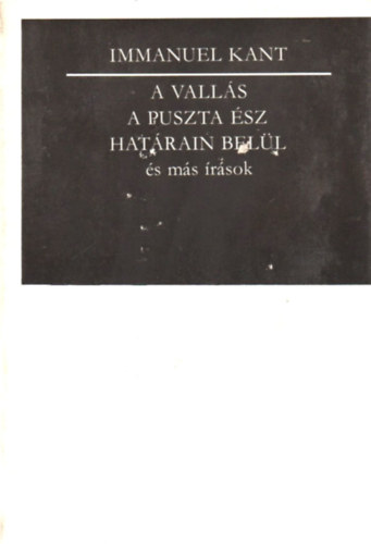 Immanuel Kant - A valls a puszta sz hatrain bell s ms rsok