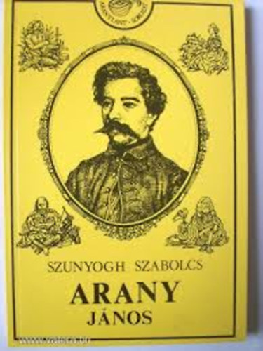 Szunyogh Szabolcs - Arany Jnos (1817-1882)