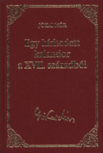 Jókai Mór - Egy hírhedett kalandor a XVII. századból - (Jókai Válogatott Művei 25.)