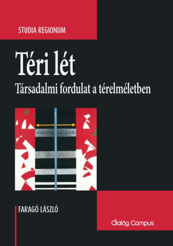 Faragó László - Téri lét - Társadalmi fordulat a térelméletben