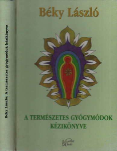 Bky Lszl - A termszetes gygymdok kziknyve   (Fben-fban orvossg - A gygynvnyek energetikai rtkelse)