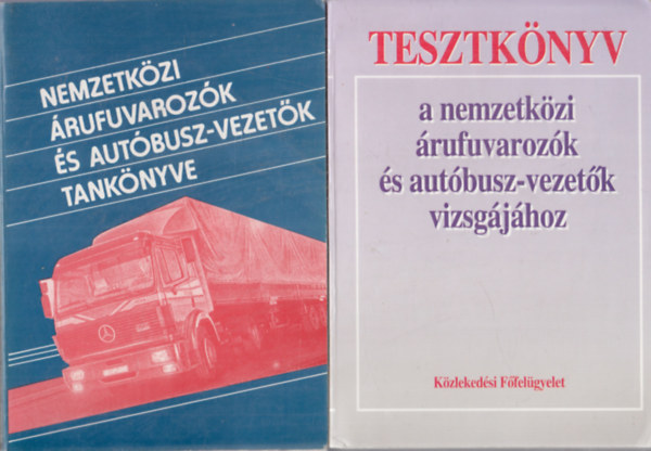 Nemzetközi árufuvarozók és autóbusz-vezetők tankönyve + Tesztkönyv a nemzetközi árufuvarozók és autóbusz-vezetők vizsgájához (2 db)