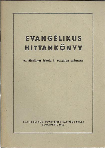 Virágh Gyula - Evangélikus hittankönyv az általános iskola I. osztálya számára