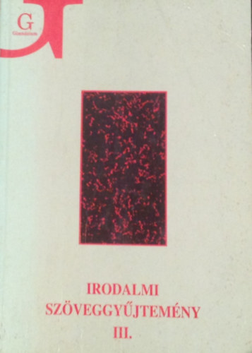 Szegedy-Masz�k Mih�ly - Irodalmi Sz�veggy�jtem�ny III. A gimn�zium III. oszt�lya sz�m�ra