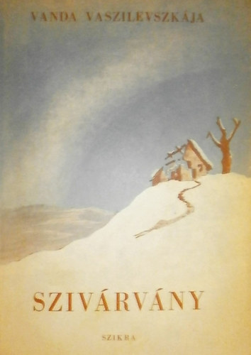 Vanda Vaszilevszkája - Szivárvány
