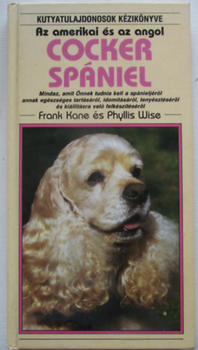 Frank Kane . Phyllis Wise - Az amerikai s az angol cocker spniel