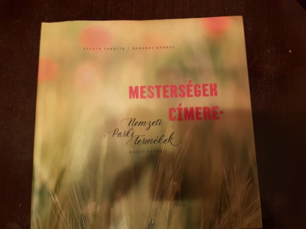 Osv�th Sarolta Darabos Gy�rgy - Mesters�gek c�mere, Nemzeti parki term�kek nagyk�nyve
