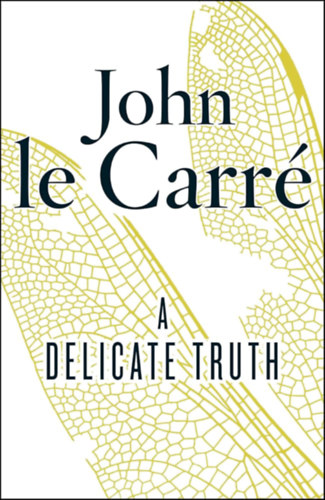 John le Carr� - A Delicate Truth