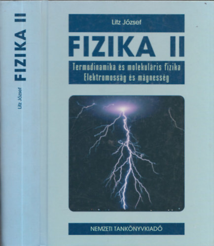 Litz J�zsef dr. - Fizika II. (Termodinamika �s molekul�ris fizika - Elektromoss�g �s m�gnesess�g)