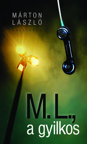 Mrton Lszl - M. L., a gyilkos