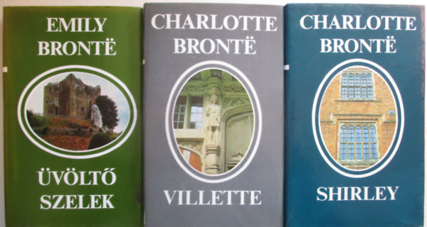 Charlotte Brontë - 3 db Charlotte Bronte együtt: Shirley, Villette, Üvöltő szelek.