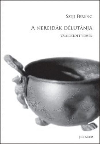 Szijj Ferenc - A nereid�k d�lut�nja