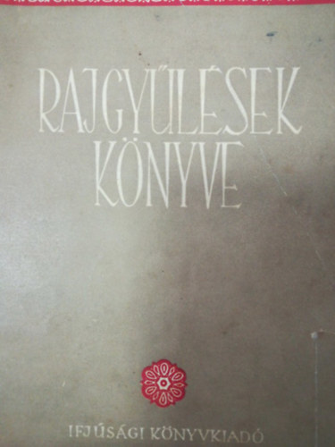 Disz K. V. �tt�r� Oszt�lya - Rajgy�l�sek k�nyve