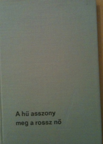 Fekete Gyula - A h� asszony meg a rossz n�