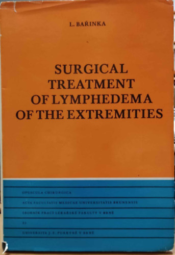L. Barinka - Surgical Treatment of Lymphedema of the Extremities (A végtagok nyiroködémájának sebészeti kezelése)