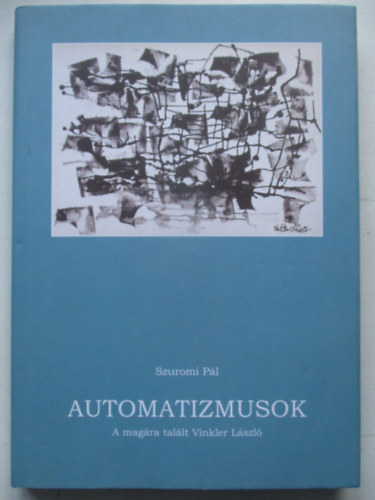 Szuromi Pál - Automatizmusok - A magára talált Vinkler László