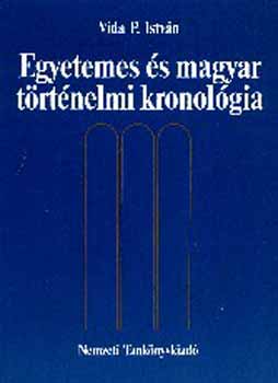 Vida P. Istvn - Egyetemes s magyar trtneti kronolgia NT-81400