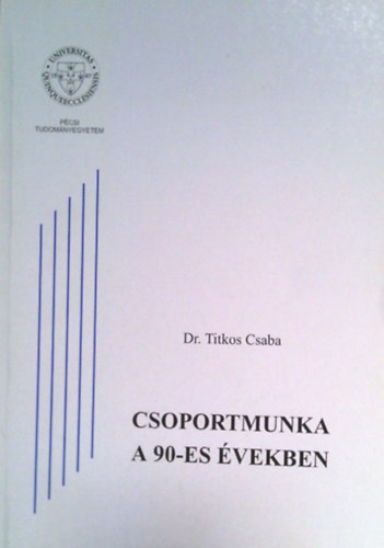 Dr. Titkos Csaba - Csoportmunka a 90-es �vekben