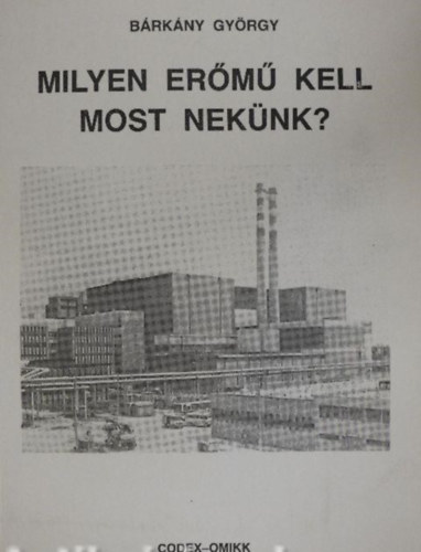 B�rk�ny Gy�rgy - Milyen er�m� kell most nek�nk?