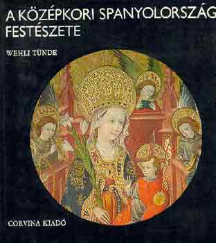 Wehli T�nde - A k�z�pkori Spanyolorosz�g