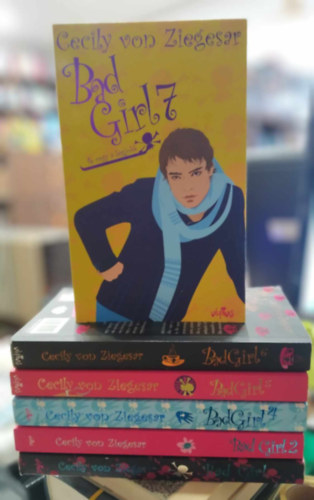 Cecily von Ziegesar - 6 db Bad Girl ifjsgi regny: Bad Girl 1, 2, 4, 5, 6, 7