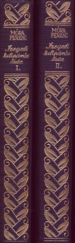 M�ra Ferenc - Szegedi tulip�ntos l�da I-II.