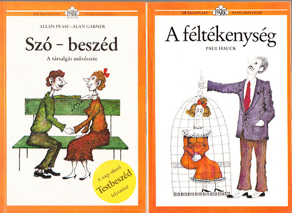 Allan-Garner, Alan; Paul Hauck Pease - H�tk�znapi pszichol�gia: Sz�-besz�d (A t�rsalg�s m�v�szete) + A f�lt�kenys�g (2 m�)
