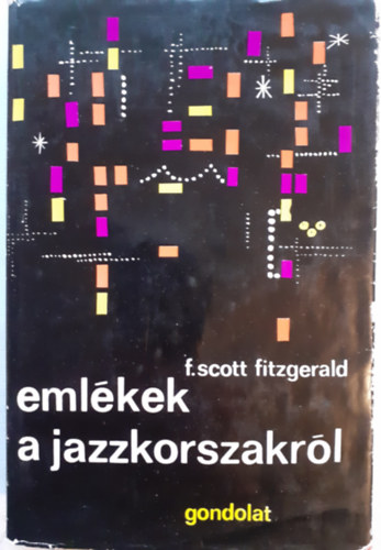 Francis Scott Fitzgerald - Eml�kek a jazzkorszakr�l