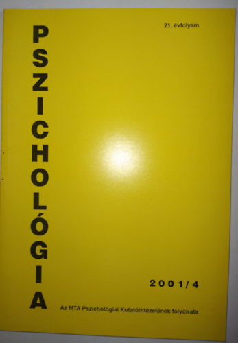 Pszicholgia 2001/4 21. vfolyam Az MTA Pszicholgiai Kutatintzetnek folyirata