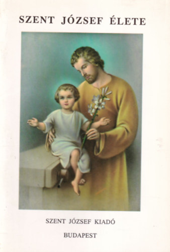 Baji Mária Cecília O. S. B. - Szent József élete