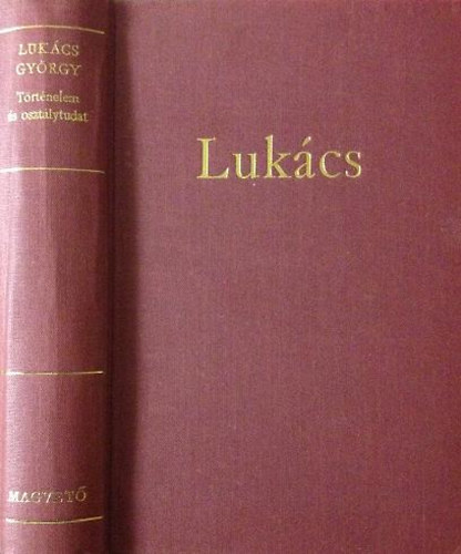 Lukcs Gyrgy - Trtnelem s osztlytudat