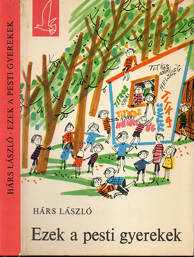 Hárs LÁszló - Ezek a pesti gyerekek