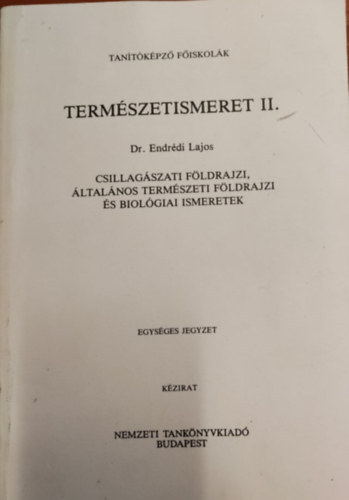 Dr. Endrdi Lajos - Dr. Benke Jnos - Termszetismeret II. Csillagszati fldrajzi, ltalnos termszeti fldrajzi s biolgiai ismeretek - Magyarorszg fldrajza