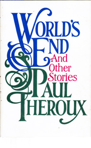 Paul Theroux - World's End And Other Stories