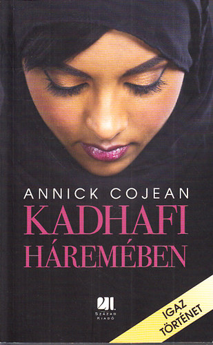 Annick Cojean - Kadhafi háremében