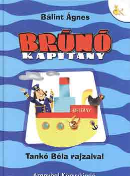 Bálint Ágnes - Brúnó kapitány