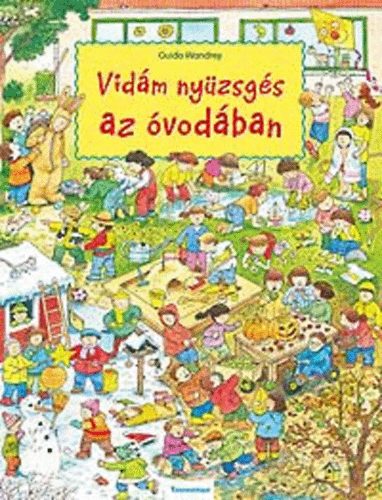 Guido Wandrey - Vidám nyüzsgés az óvodában