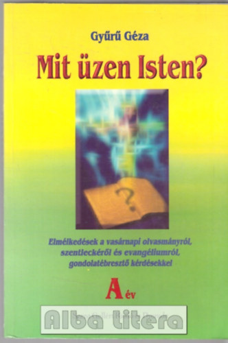 Gyűrű Géza - Mit üzen Isten? - A év