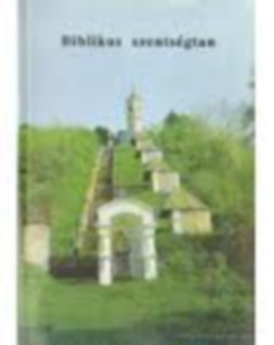 Szegedi L�szl� - Biblikus szents�gtan